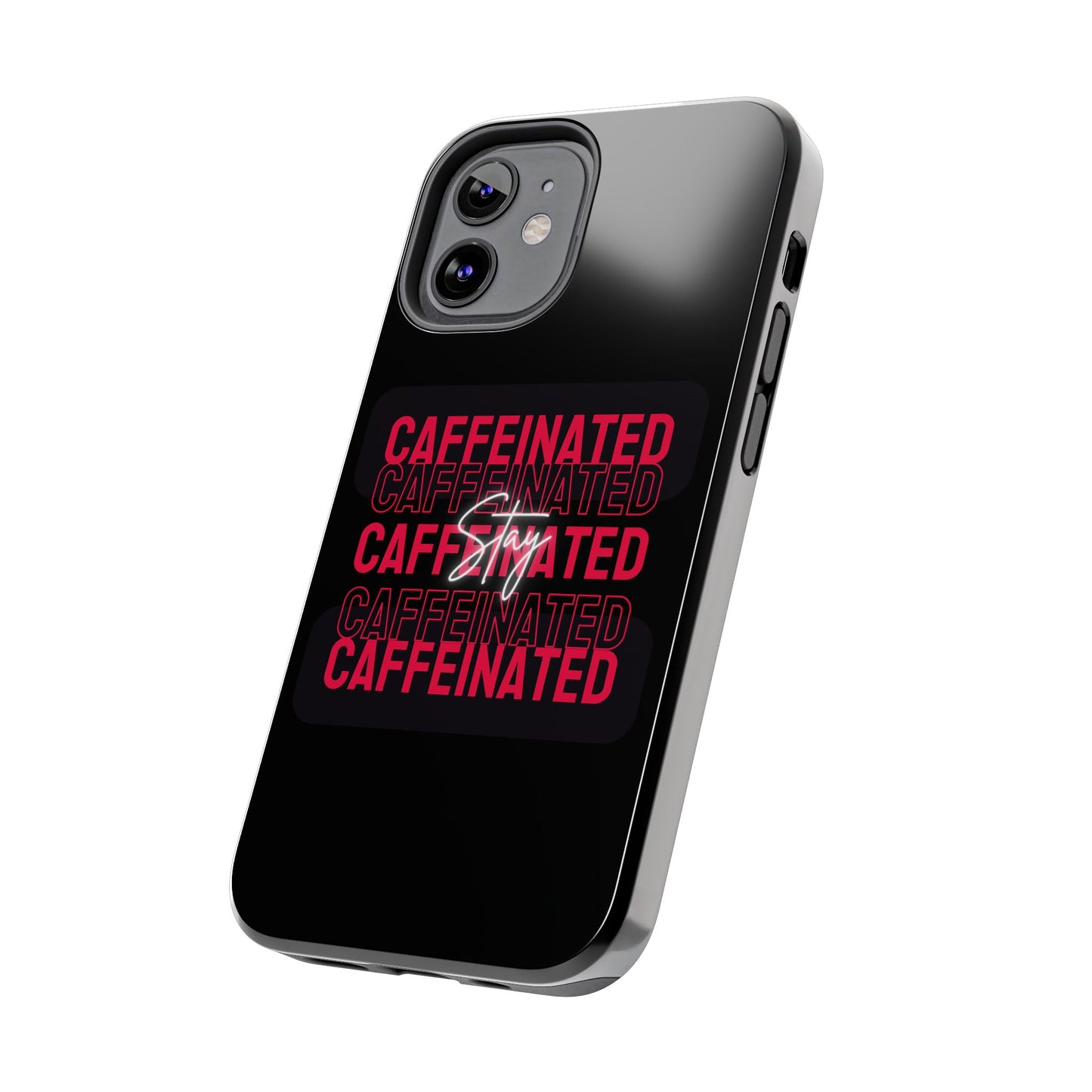 Stylish Tough Phone Case - Stay Caffeinated Design, Phone Cover, Gift for Coffee Lovers, Durable, Trendy Tech Accessory