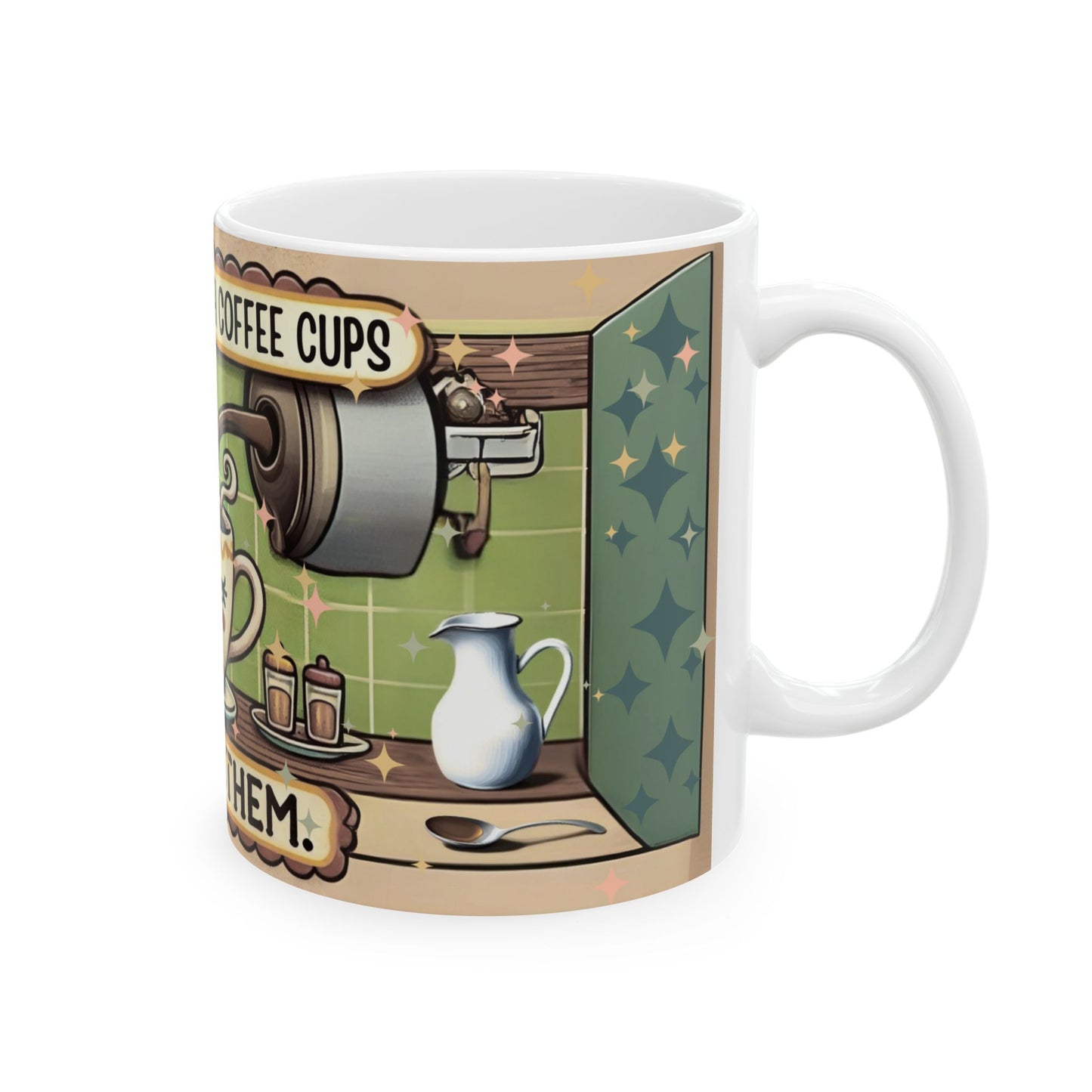 Funny Coffee Mug - "You Don't Wash Coffee Cups, You Refill Them" - Perfect Gift for Coffee Lovers