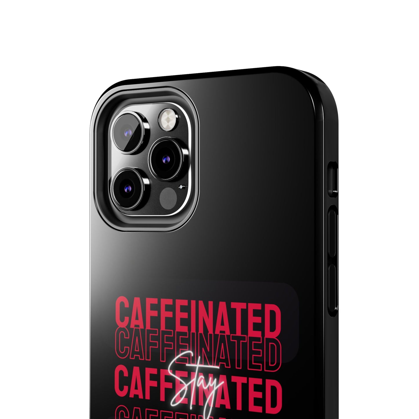 Stylish Tough Phone Case - Stay Caffeinated Design, Phone Cover, Gift for Coffee Lovers, Durable, Trendy Tech Accessory