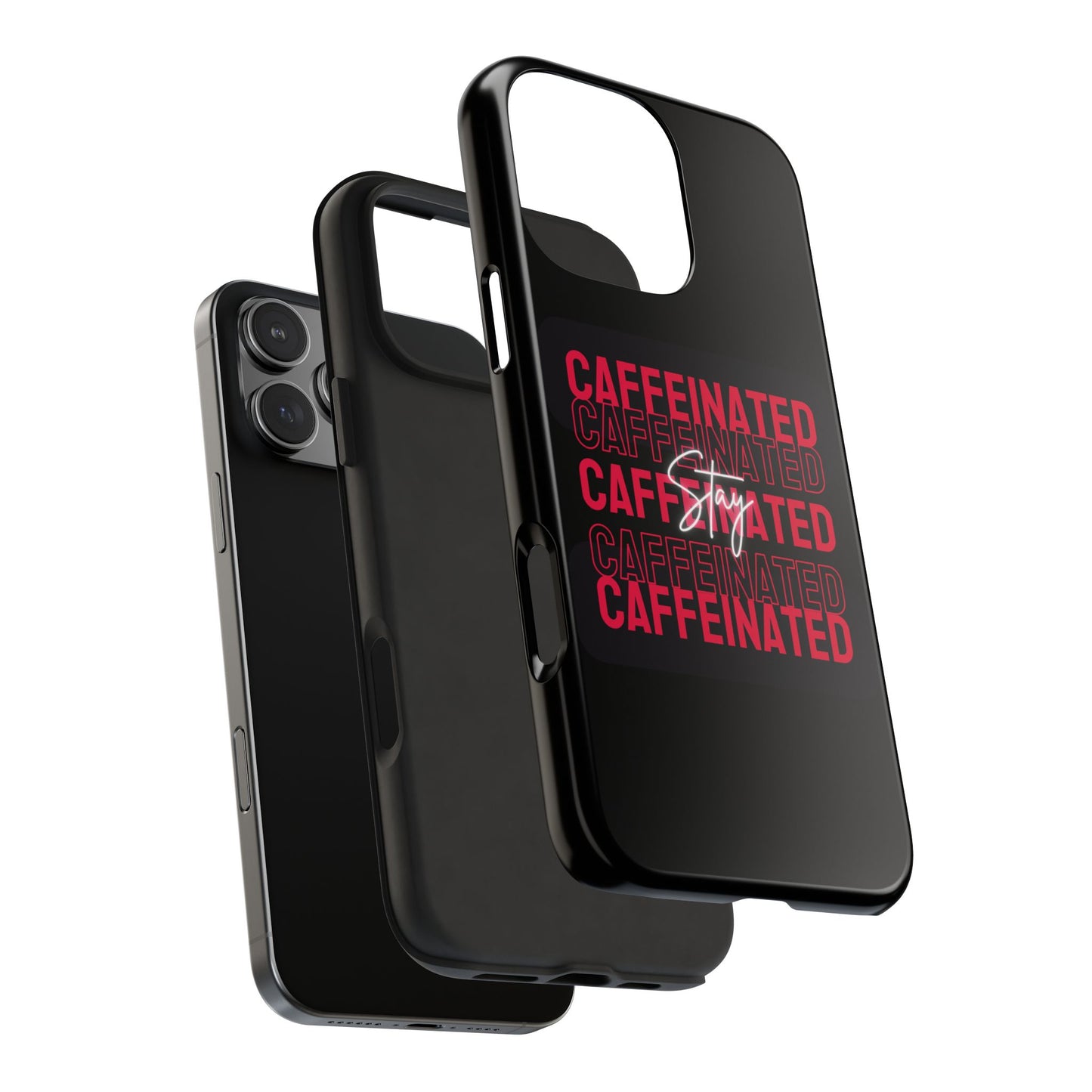 Stylish Tough Phone Case - Stay Caffeinated Design, Phone Cover, Gift for Coffee Lovers, Durable, Trendy Tech Accessory