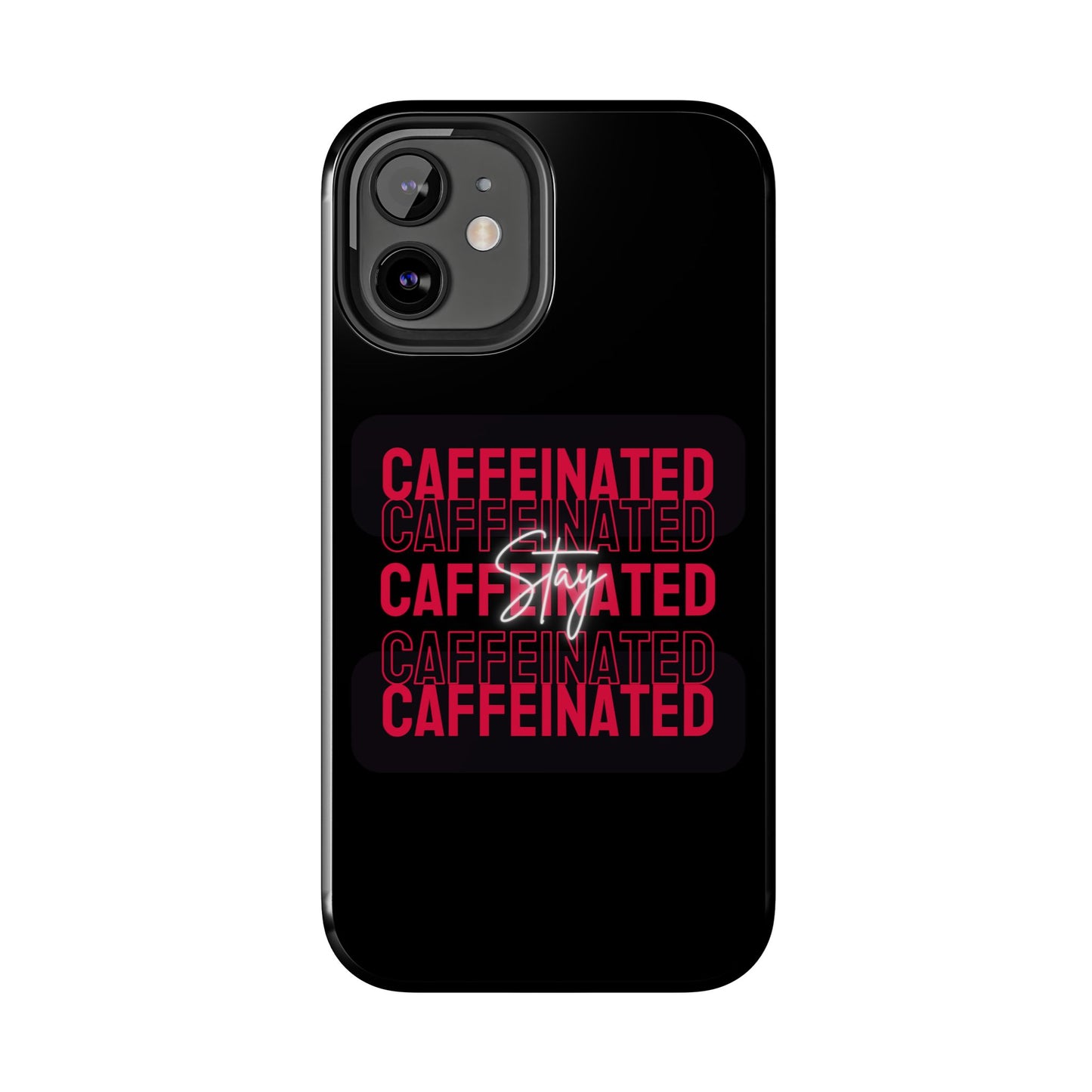 Stylish Tough Phone Case - Stay Caffeinated Design, Phone Cover, Gift for Coffee Lovers, Durable, Trendy Tech Accessory