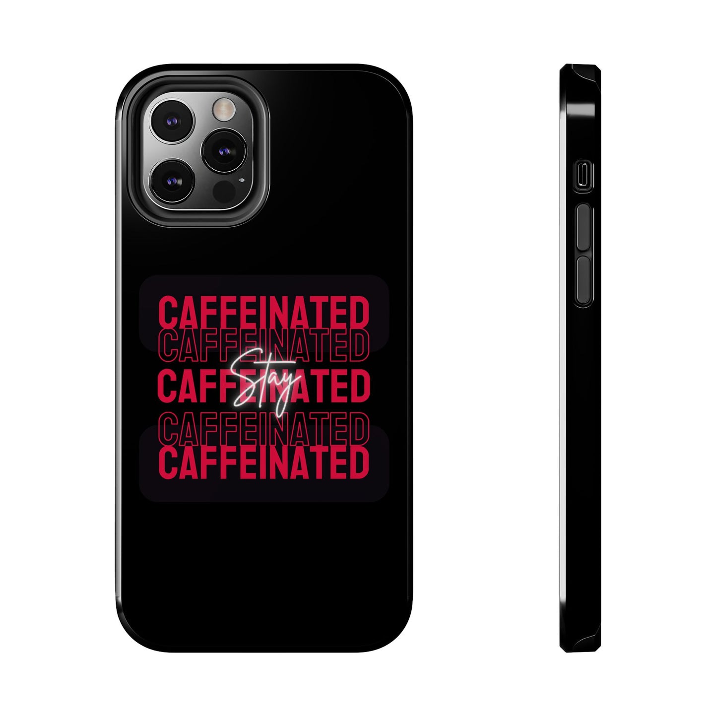 Stylish Tough Phone Case - Stay Caffeinated Design, Phone Cover, Gift for Coffee Lovers, Durable, Trendy Tech Accessory