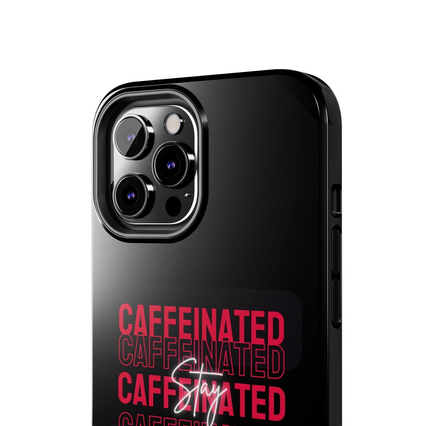 Stylish Tough Phone Case - Stay Caffeinated Design, Phone Cover, Gift for Coffee Lovers, Durable, Trendy Tech Accessory