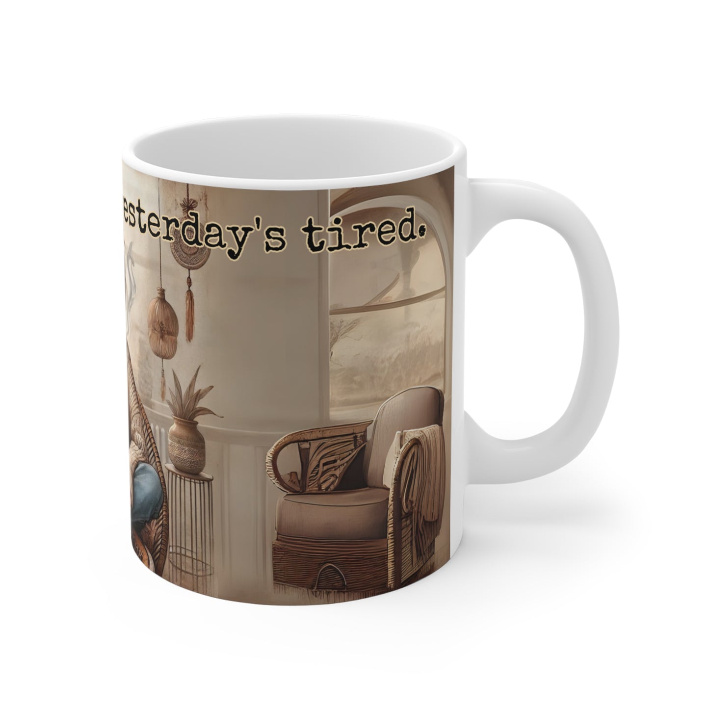 Coffee Mug - I'm still tired from yesterday's tired