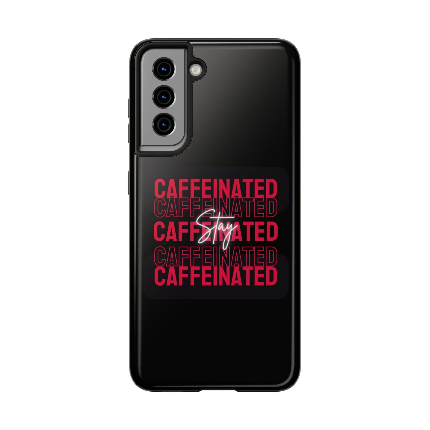 Stylish Tough Phone Case - Stay Caffeinated Design, Phone Cover, Gift for Coffee Lovers, Durable, Trendy Tech Accessory