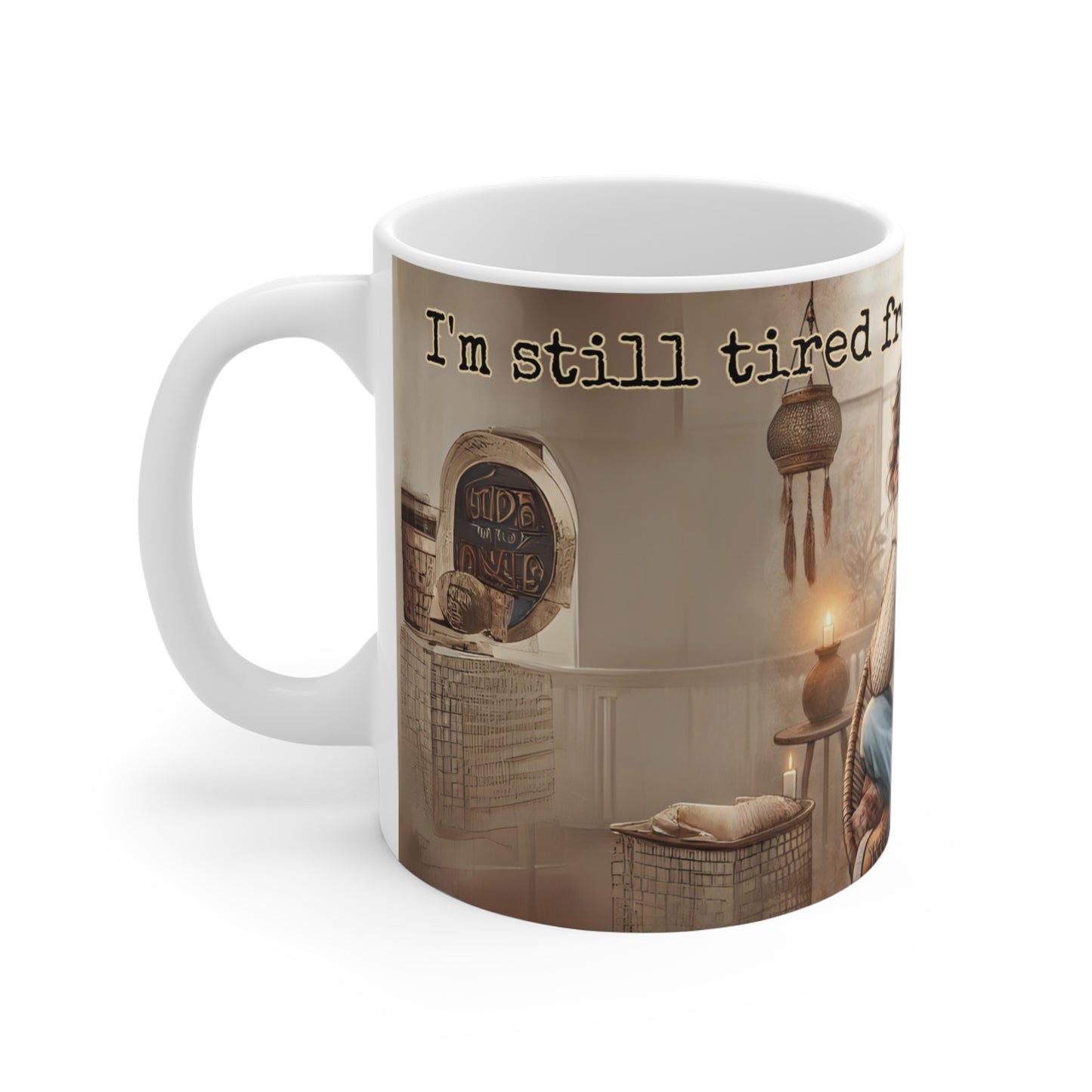 Coffee Mug - I'm still tired from yesterday's tired