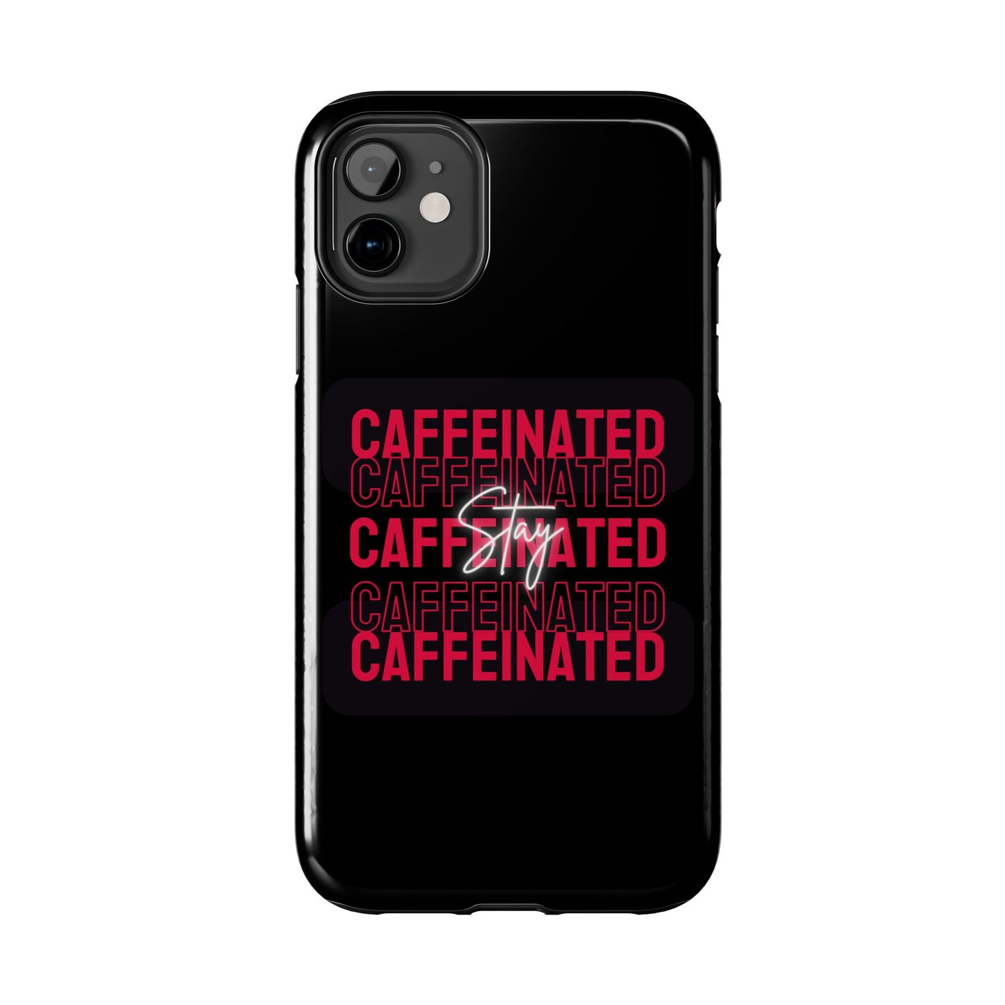Stylish Tough Phone Case - Stay Caffeinated Design, Phone Cover, Gift for Coffee Lovers, Durable, Trendy Tech Accessory