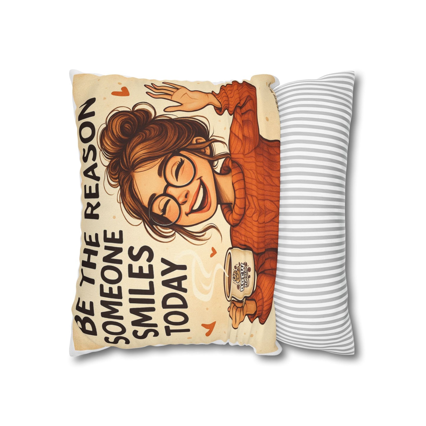Motivational Pillowcase, Cozy Home Decor, Gift for Friends, Inspirational Quotes, Sofa Cushion, Be the Reason Someone Smiles