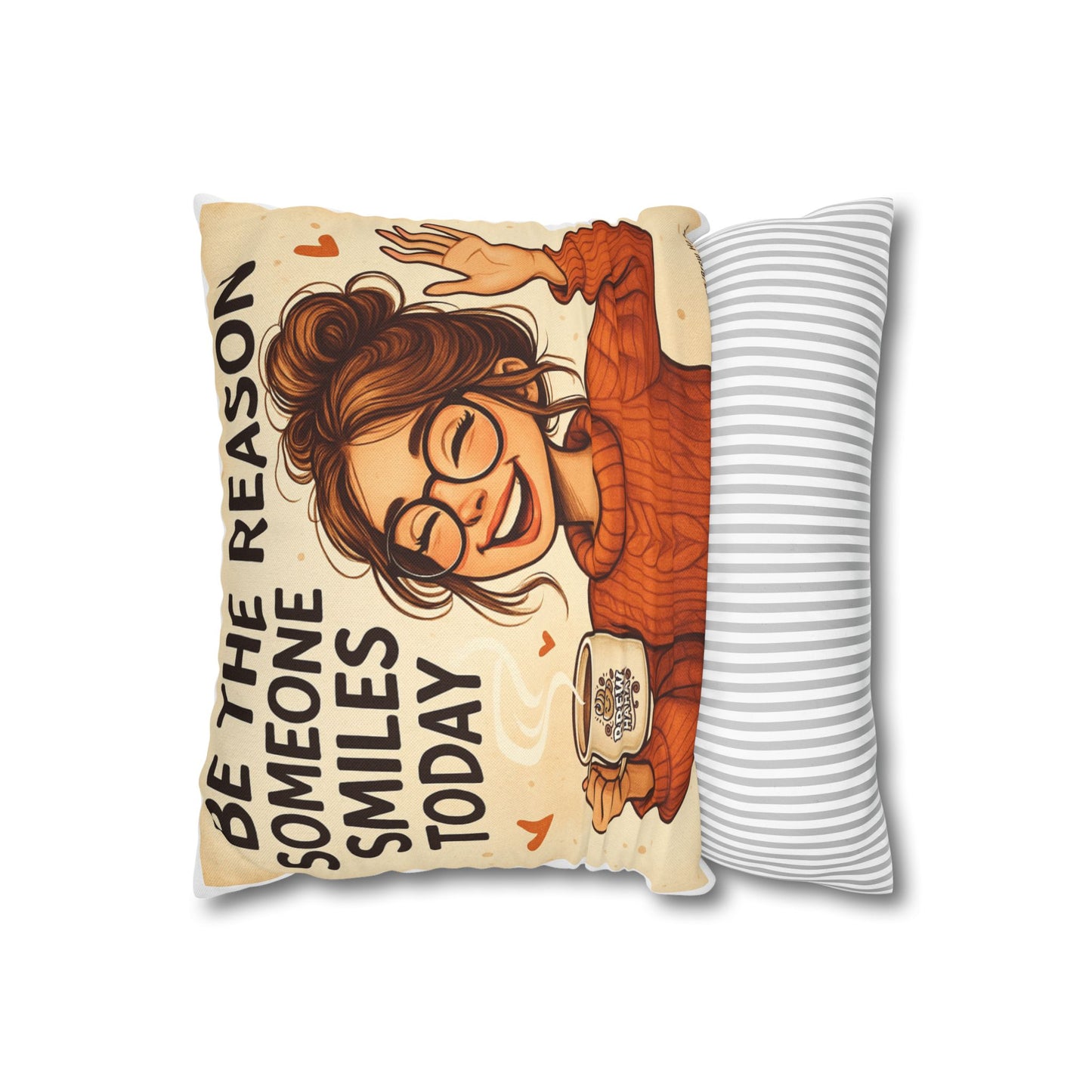 Motivational Pillowcase, Cozy Home Decor, Gift for Friends, Inspirational Quotes, Sofa Cushion, Be the Reason Someone Smiles
