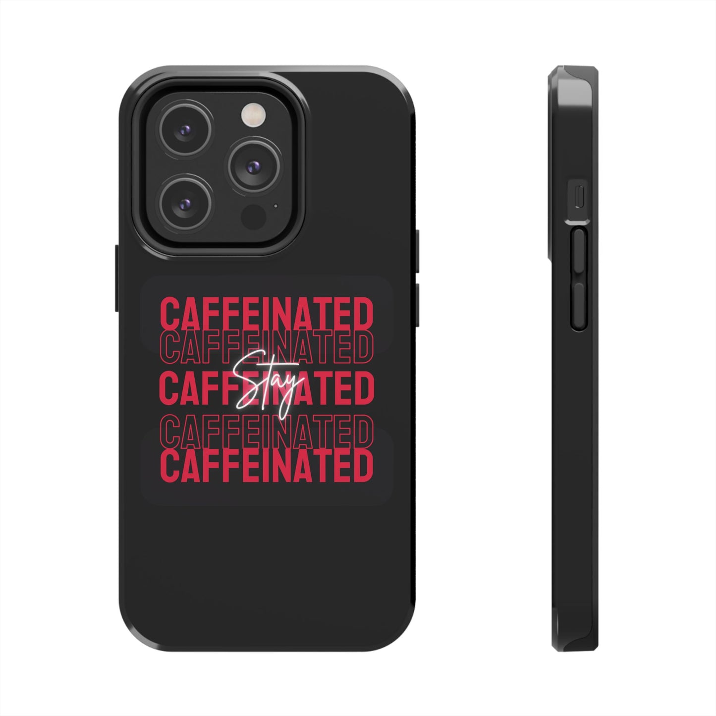 Stylish Tough Phone Case - Stay Caffeinated Design, Phone Cover, Gift for Coffee Lovers, Durable, Trendy Tech Accessory