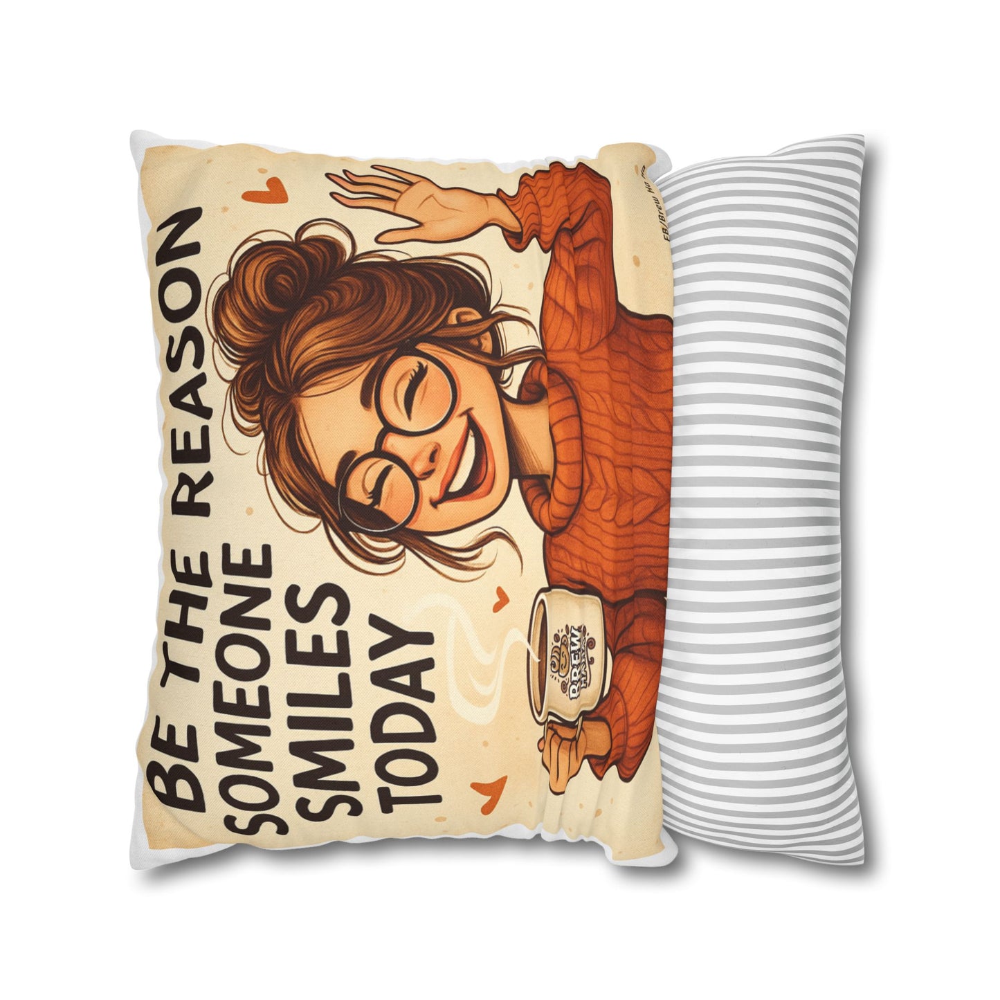 Motivational Pillowcase, Cozy Home Decor, Gift for Friends, Inspirational Quotes, Sofa Cushion, Be the Reason Someone Smiles