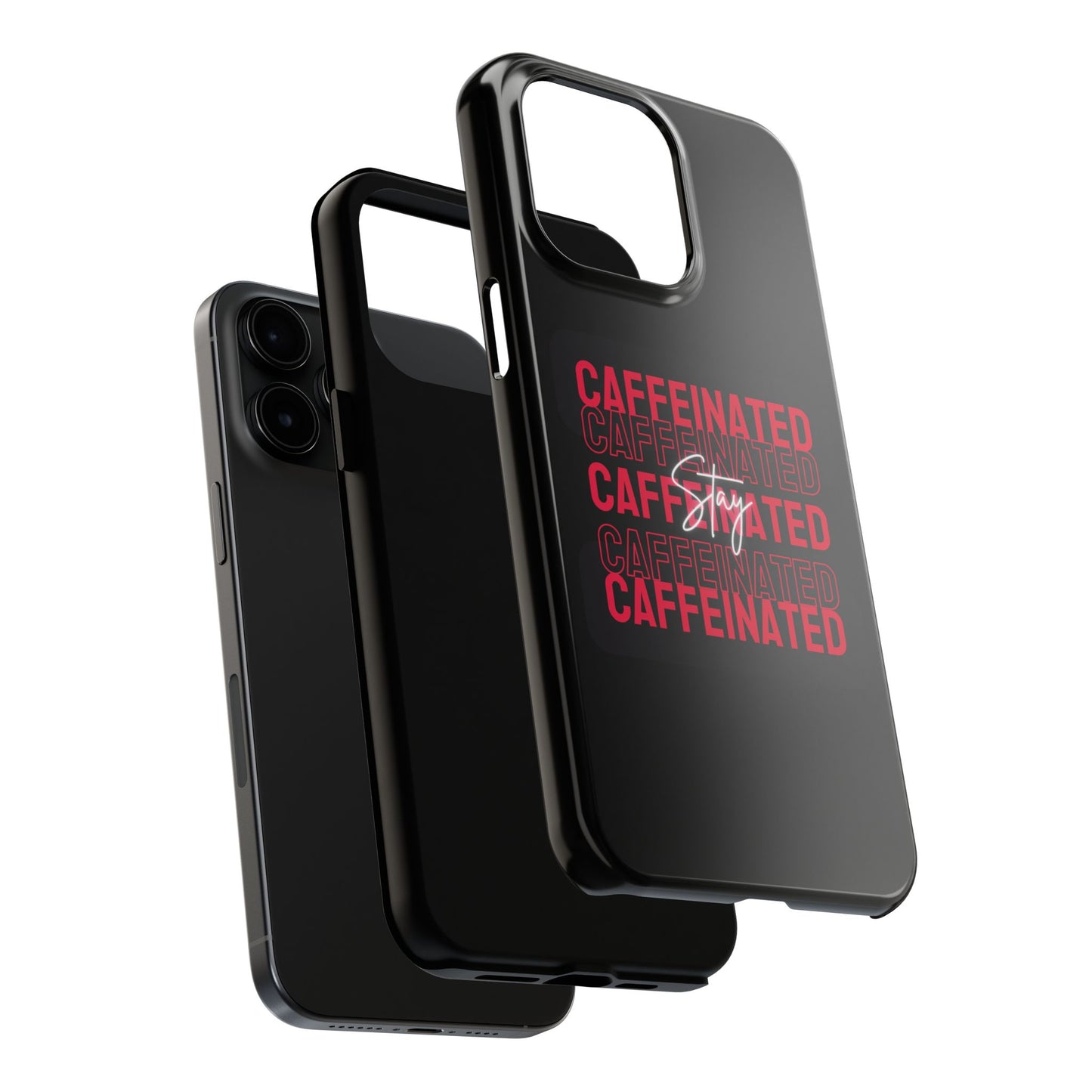 Stylish Tough Phone Case - Stay Caffeinated Design, Phone Cover, Gift for Coffee Lovers, Durable, Trendy Tech Accessory