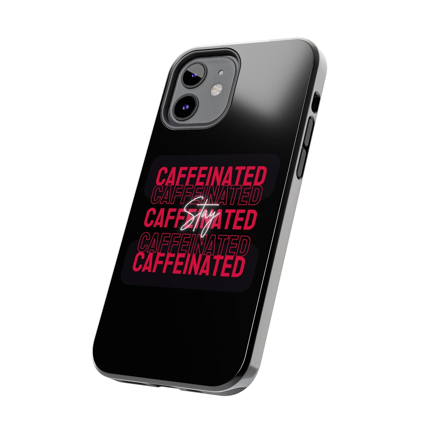 Stylish Tough Phone Case - Stay Caffeinated Design, Phone Cover, Gift for Coffee Lovers, Durable, Trendy Tech Accessory