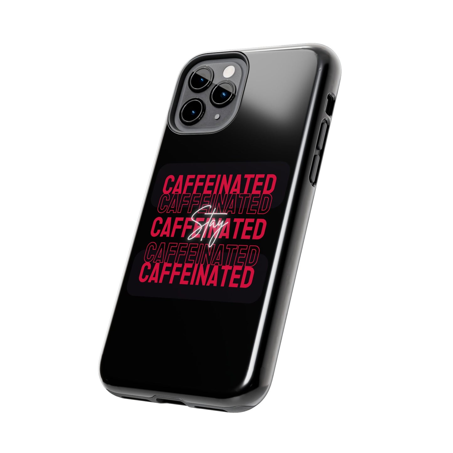 Stylish Tough Phone Case - Stay Caffeinated Design, Phone Cover, Gift for Coffee Lovers, Durable, Trendy Tech Accessory