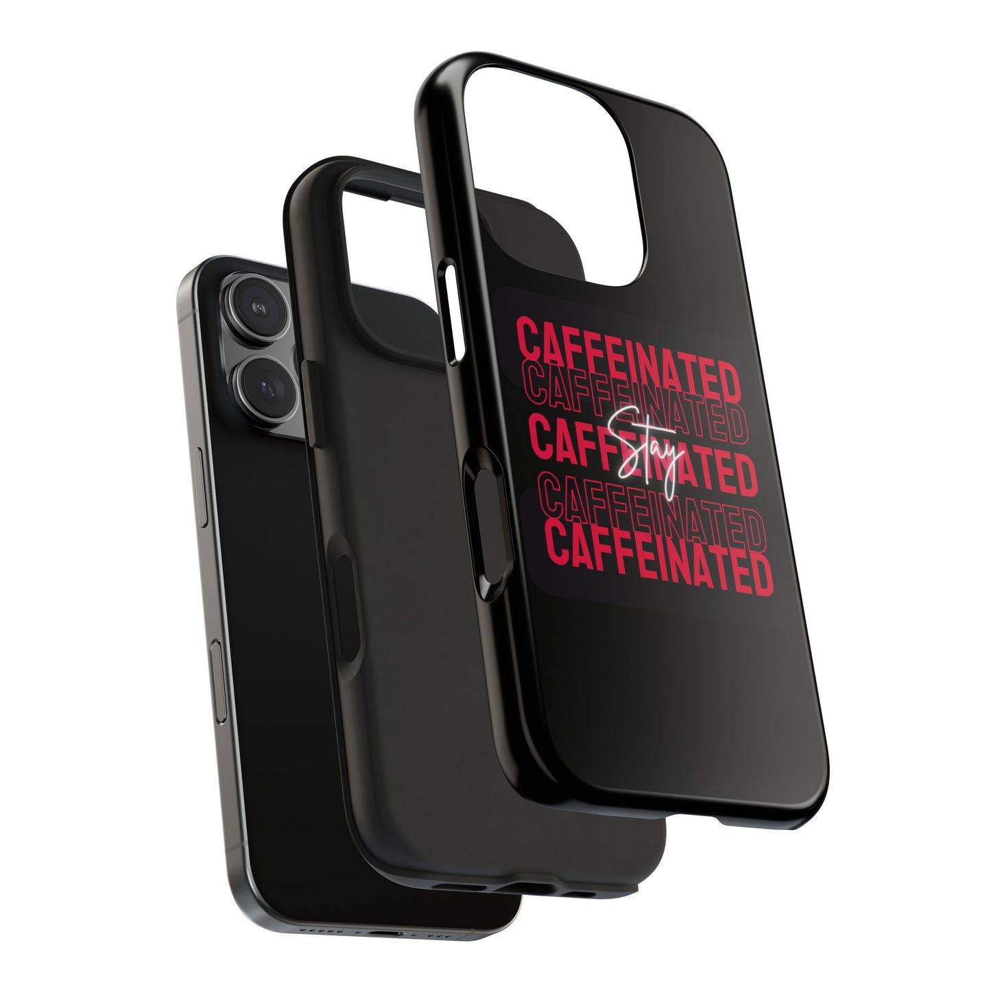 Stylish Tough Phone Case - Stay Caffeinated Design, Phone Cover, Gift for Coffee Lovers, Durable, Trendy Tech Accessory