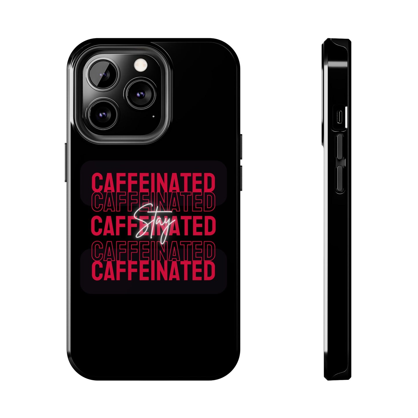 Stylish Tough Phone Case - Stay Caffeinated Design, Phone Cover, Gift for Coffee Lovers, Durable, Trendy Tech Accessory