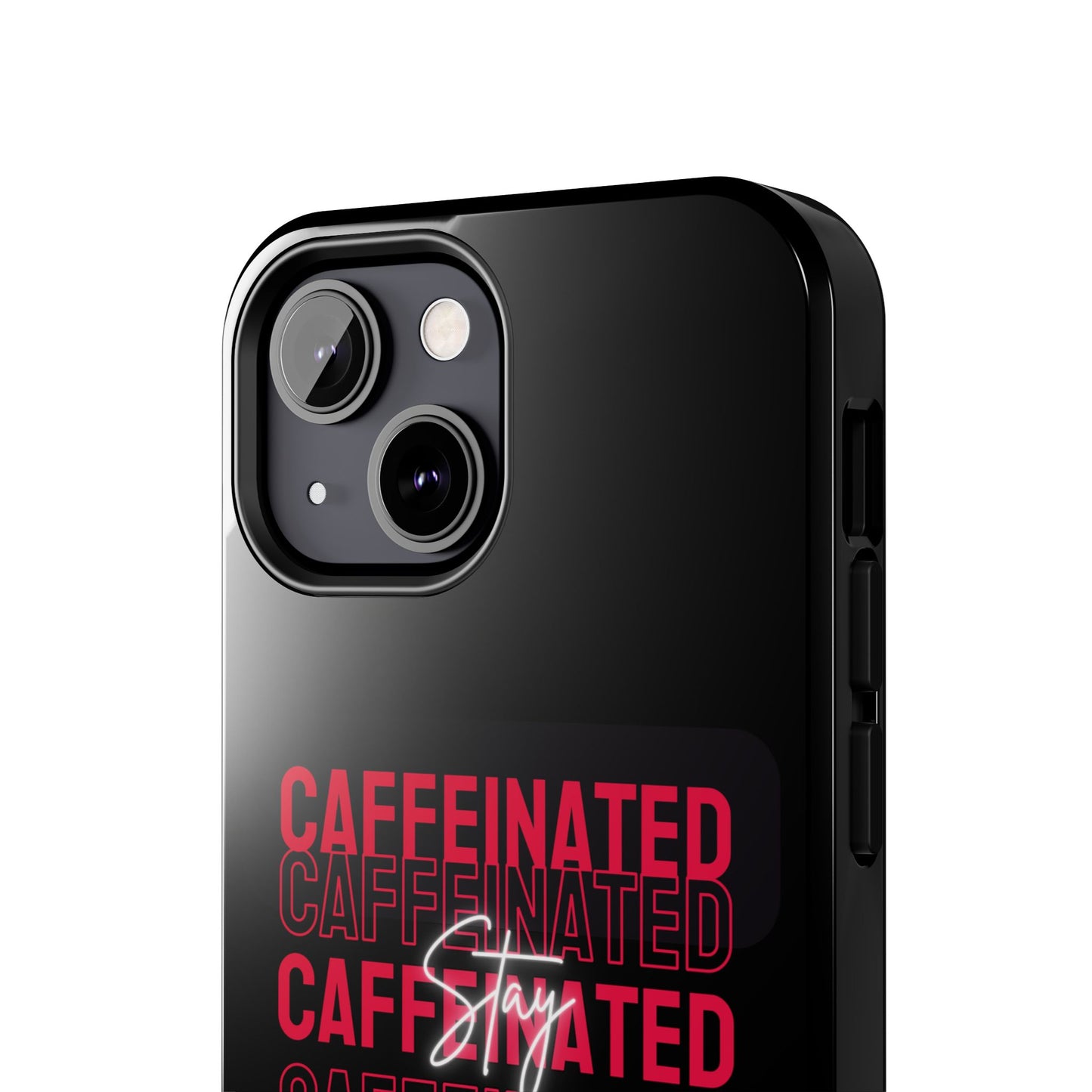 Stylish Tough Phone Case - Stay Caffeinated Design, Phone Cover, Gift for Coffee Lovers, Durable, Trendy Tech Accessory