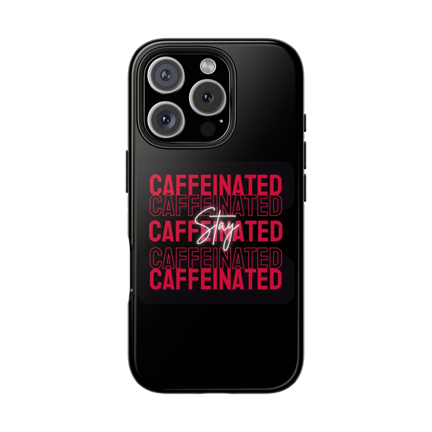 Stylish Tough Phone Case - Stay Caffeinated Design, Phone Cover, Gift for Coffee Lovers, Durable, Trendy Tech Accessory