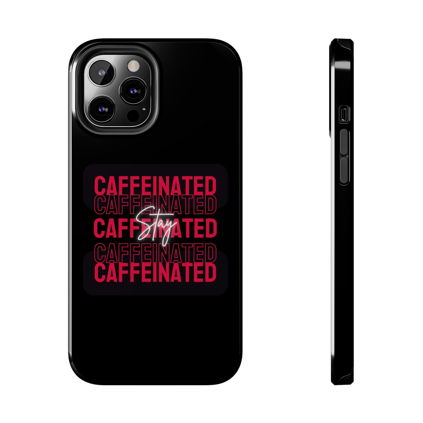 Stylish Tough Phone Case - Stay Caffeinated Design, Phone Cover, Gift for Coffee Lovers, Durable, Trendy Tech Accessory