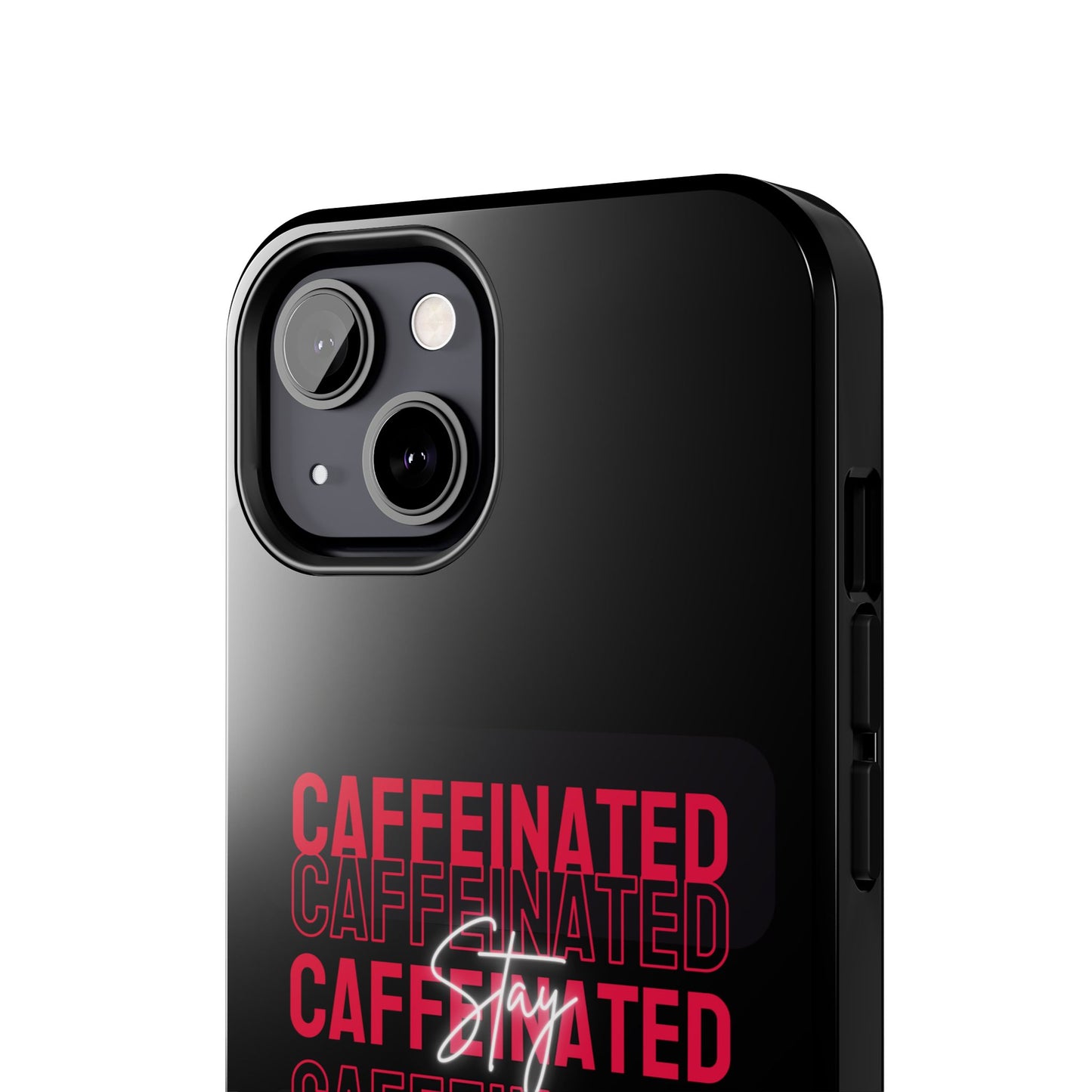 Stylish Tough Phone Case - Stay Caffeinated Design, Phone Cover, Gift for Coffee Lovers, Durable, Trendy Tech Accessory