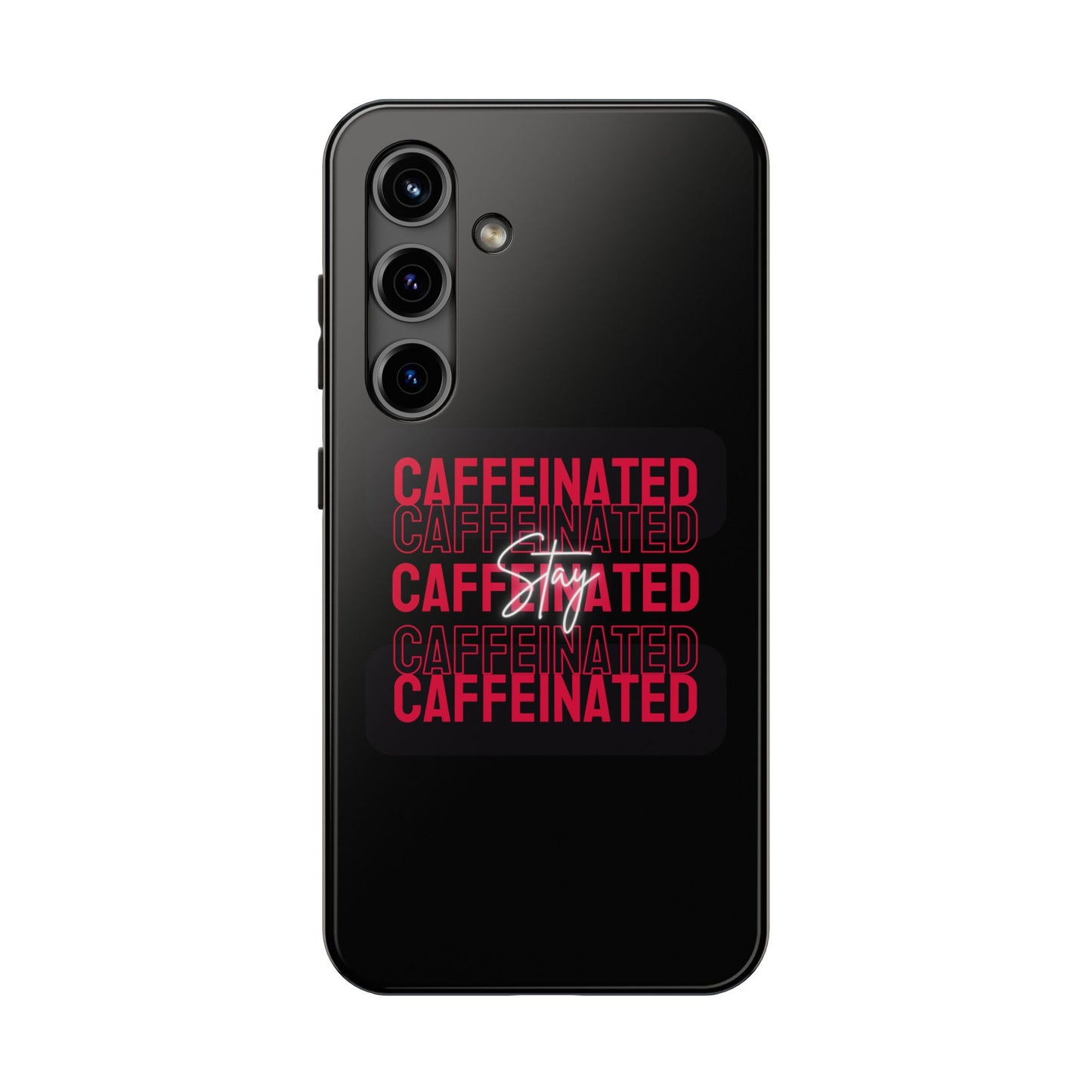 Stylish Tough Phone Case - Stay Caffeinated Design, Phone Cover, Gift for Coffee Lovers, Durable, Trendy Tech Accessory