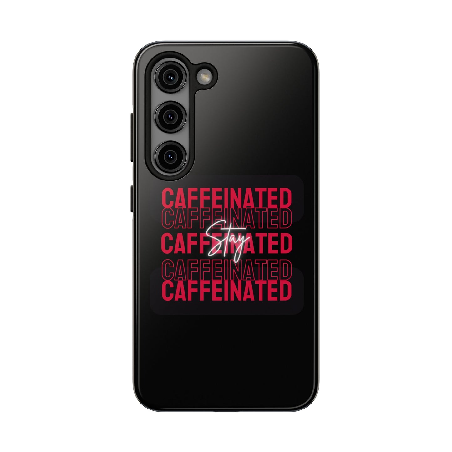 Stylish Tough Phone Case - Stay Caffeinated Design, Phone Cover, Gift for Coffee Lovers, Durable, Trendy Tech Accessory