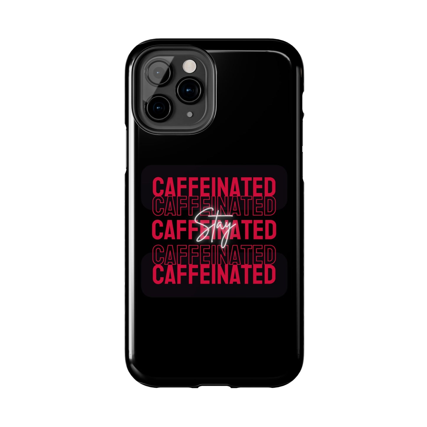 Stylish Tough Phone Case - Stay Caffeinated Design, Phone Cover, Gift for Coffee Lovers, Durable, Trendy Tech Accessory