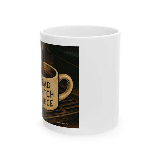 Bad Bitch Juice Ceramic Mug - Fun Coffee Cup, Gift for Her, Empowering Mug, Sassy Kitchen Decor, Unique Drinkware for Any Occasion