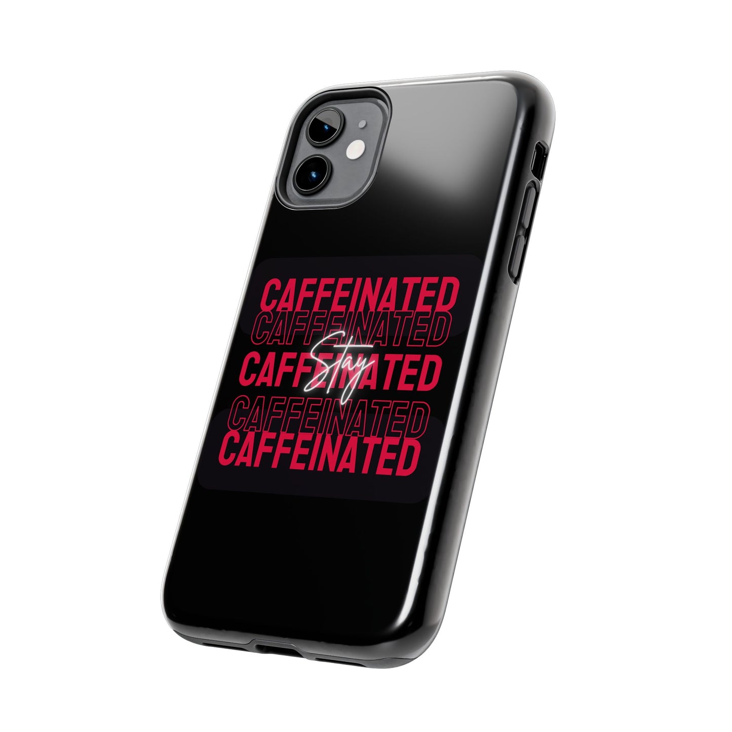 Stylish Tough Phone Case - Stay Caffeinated Design, Phone Cover, Gift for Coffee Lovers, Durable, Trendy Tech Accessory