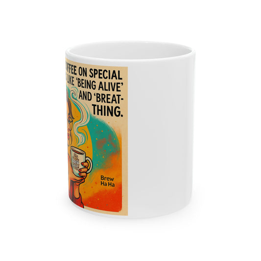Vibrant Quote Mug: Celebrate Life with Humor | Perfect Gift for Coffee Lovers, Birthdays, Home Office, Inspirational Decor, Unique Art